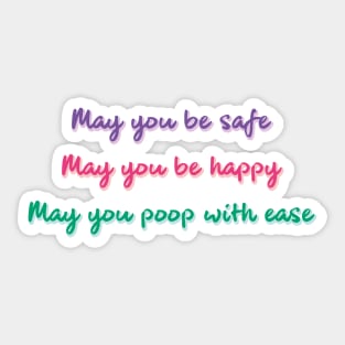 May You Poop With Ease Sticker